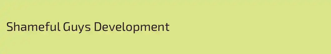 Shameful Guys Development
